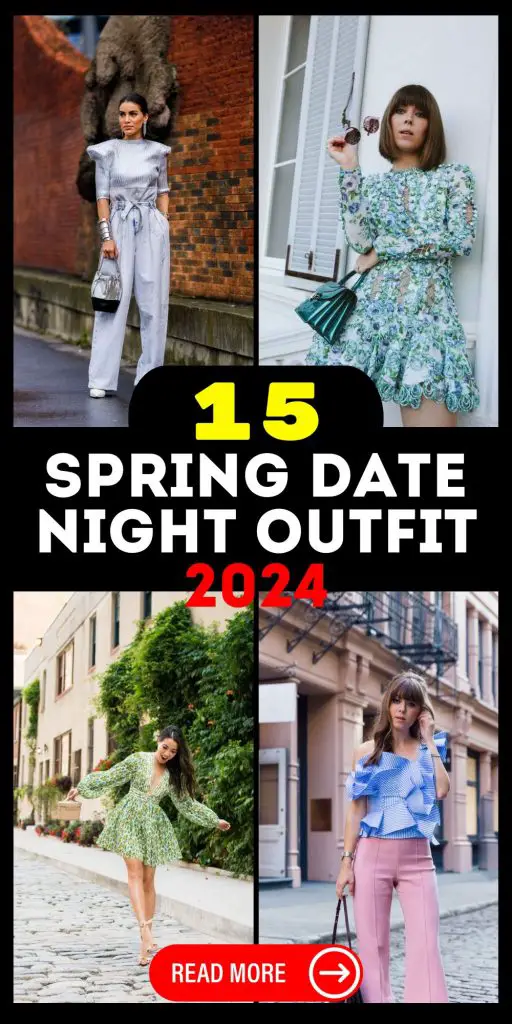 Spring Date Night Outfit 2024: Trendsetting Styles for an Unforgettable Evening 15 Ideas