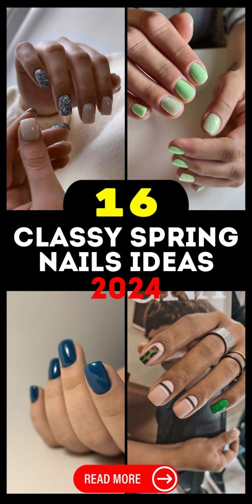 Classy Spring Nails 2024 16 Ideas: The Ultimate Guide for Fashion-Forward Women