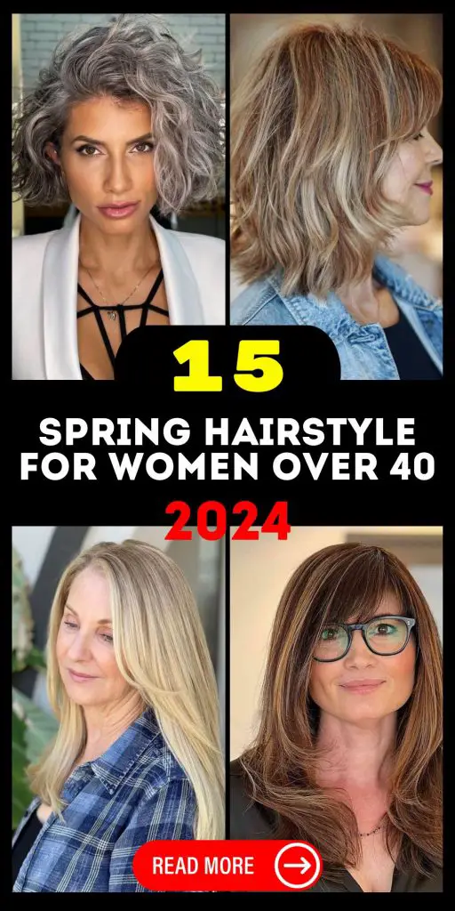 Spring 2024 Hairstyle for Women Over 40 15 Ideas