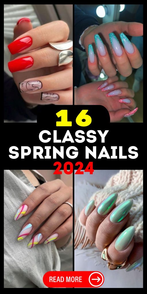 Classy Spring Nails 2024 16 Ideas: The Ultimate Style Guide