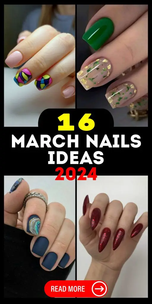 March Nails 16 Ideas 2024: Unleashing Creativity and Elegance